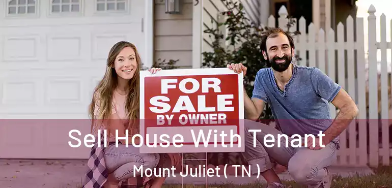  Sell House With Tenant Mount Juliet ( TN )