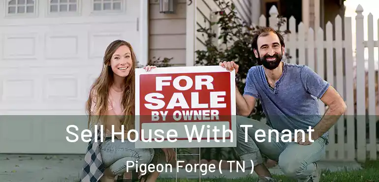  Sell House With Tenant Pigeon Forge ( TN )
