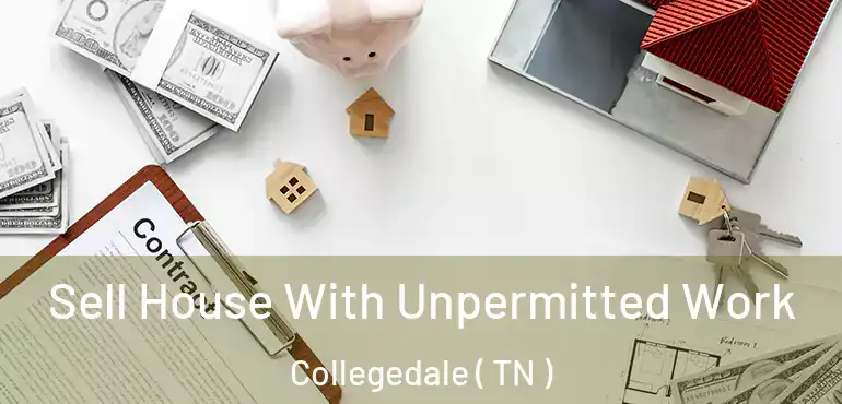  Sell House With Unpermitted Work Collegedale ( TN )