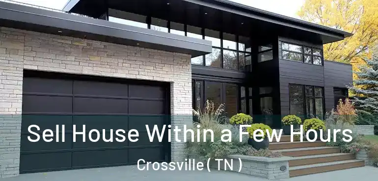  Sell House Within a Few Hours Crossville ( TN )