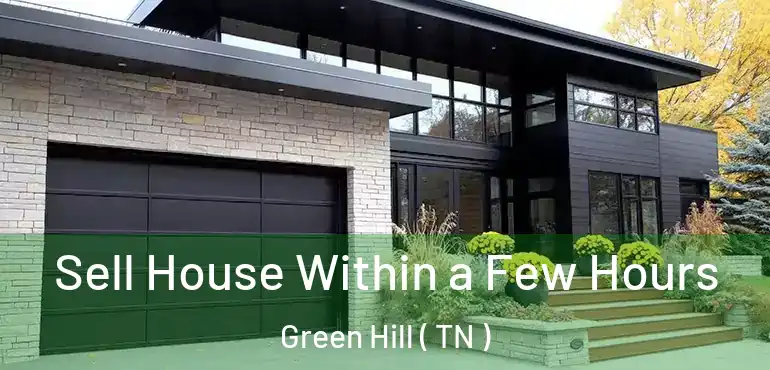  Sell House Within a Few Hours Green Hill ( TN )