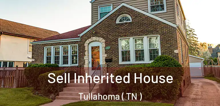  Sell Inherited House Tullahoma ( TN )