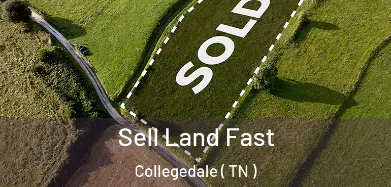  Sell Land Fast Collegedale ( TN )