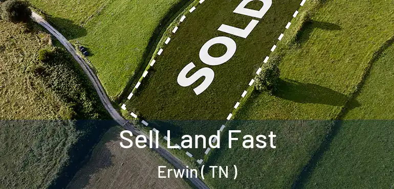  Sell Land Fast Erwin ( TN )