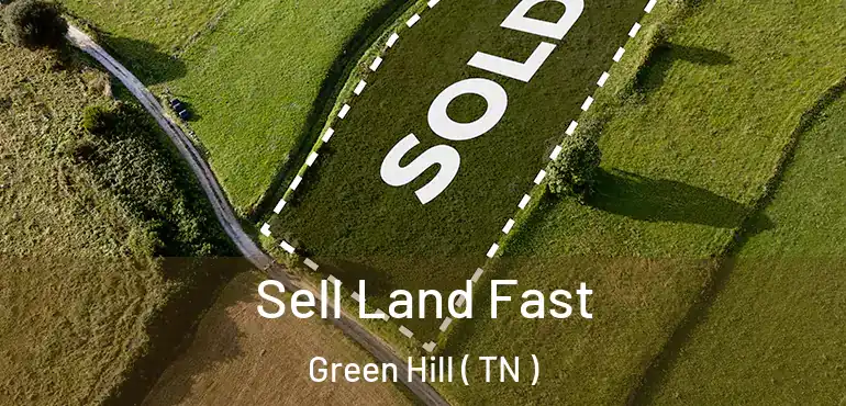  Sell Land Fast Green Hill ( TN )