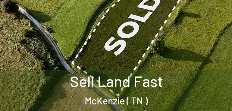  Sell Land Fast McKenzie ( TN )