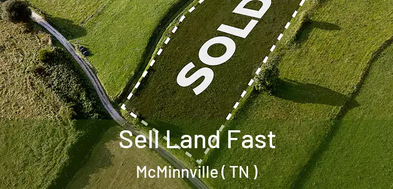 Sell Land Fast McMinnville ( TN )