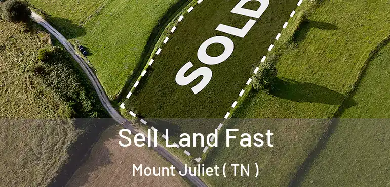  Sell Land Fast Mount Juliet ( TN )