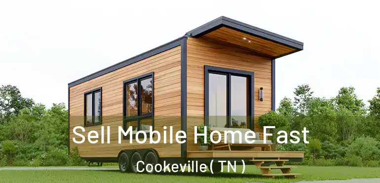  Sell Mobile Home Fast Cookeville ( TN )
