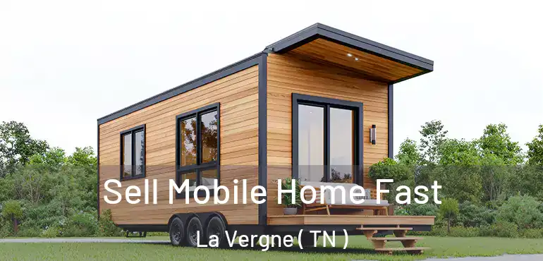 Sell Mobile Home Fast La Vergne ( TN )