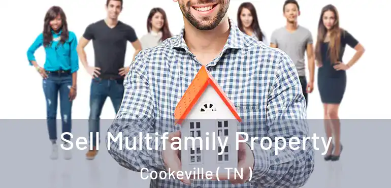  Sell Multifamily Property Cookeville ( TN )
