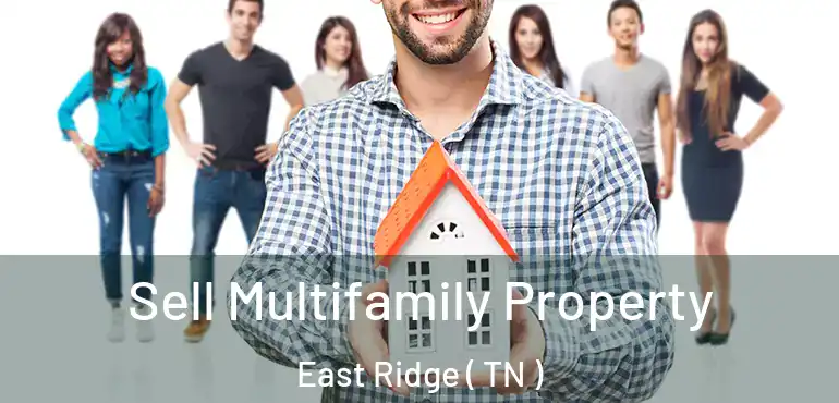  Sell Multifamily Property East Ridge ( TN )