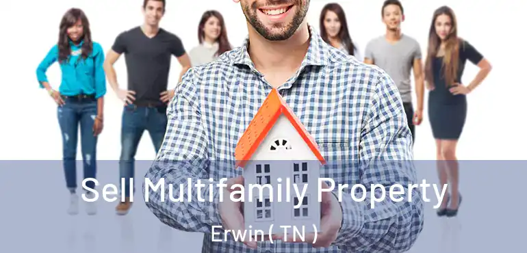  Sell Multifamily Property Erwin ( TN )