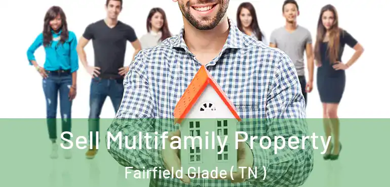  Sell Multifamily Property Fairfield Glade ( TN )
