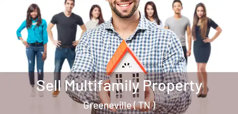  Sell Multifamily Property Greeneville ( TN )