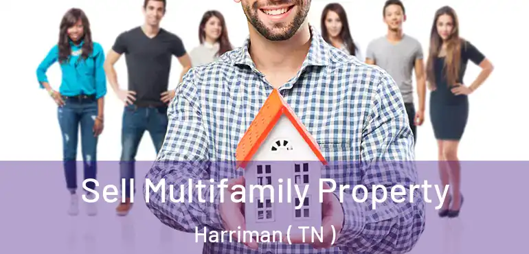 Sell Multifamily Property Harriman ( TN )