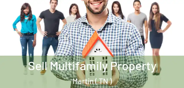  Sell Multifamily Property Martin ( TN )