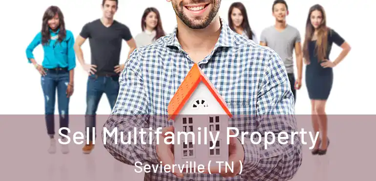  Sell Multifamily Property Sevierville ( TN )