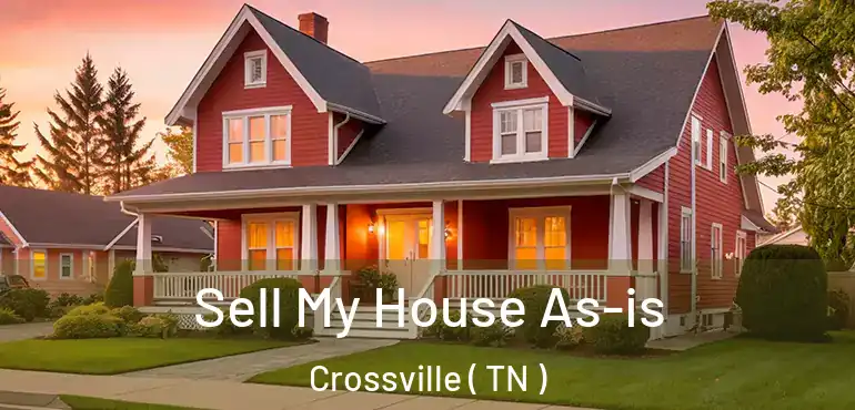  Sell My House As-is Crossville ( TN )