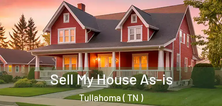  Sell My House As-is Tullahoma ( TN )