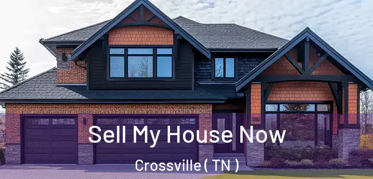  Sell My House Now Crossville ( TN )