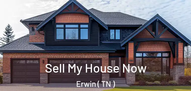 Sell My House Now Erwin ( TN )