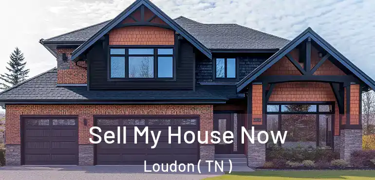  Sell My House Now Loudon ( TN )