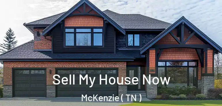  Sell My House Now McKenzie ( TN )