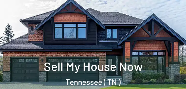  Sell My House Now Tennessee ( TN )