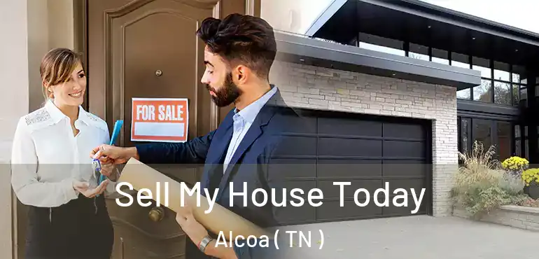  Sell My House Today Alcoa ( TN )