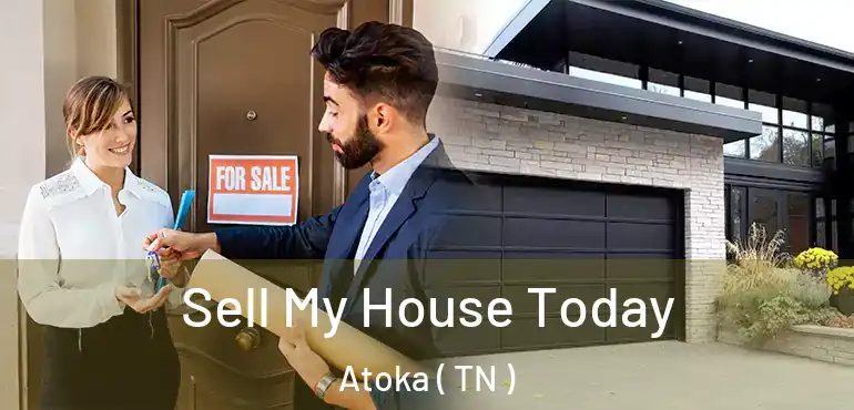  Sell My House Today Atoka ( TN )