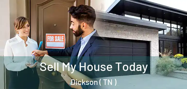  Sell My House Today Dickson ( TN )