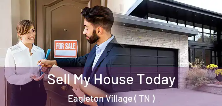  Sell My House Today Eagleton Village ( TN )