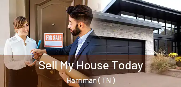  Sell My House Today Harriman ( TN )