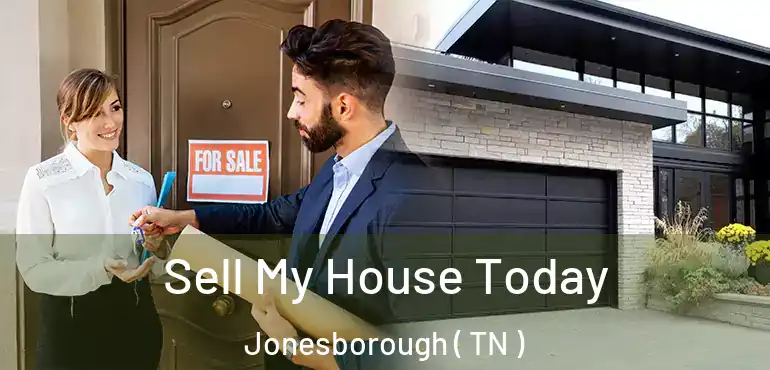  Sell My House Today Jonesborough ( TN )