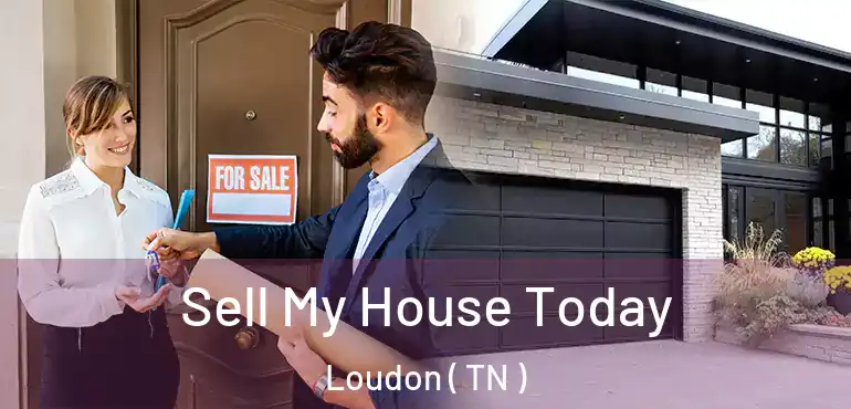  Sell My House Today Loudon ( TN )