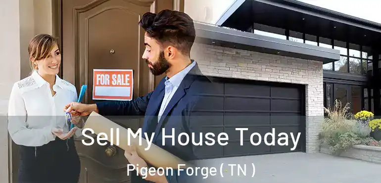  Sell My House Today Pigeon Forge ( TN )