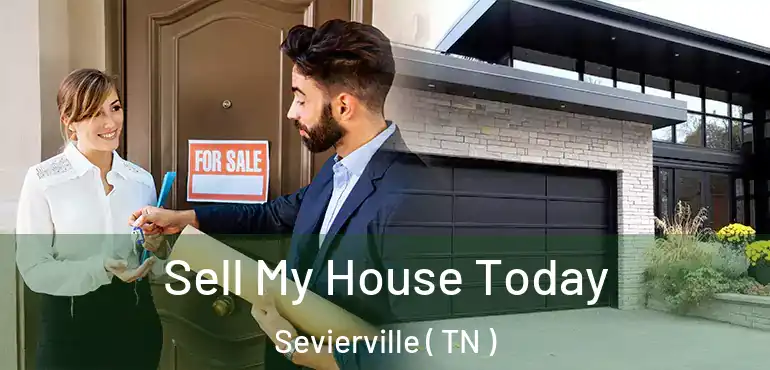  Sell My House Today Sevierville ( TN )