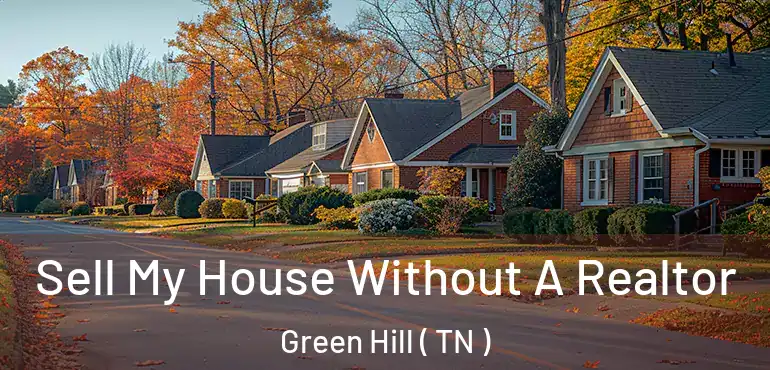  Sell My House Without A Realtor Green Hill ( TN )
