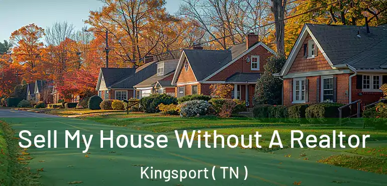  Sell My House Without A Realtor Kingsport ( TN )
