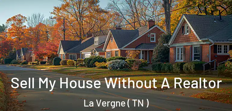  Sell My House Without A Realtor La Vergne ( TN )