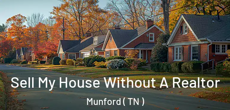  Sell My House Without A Realtor Munford ( TN )