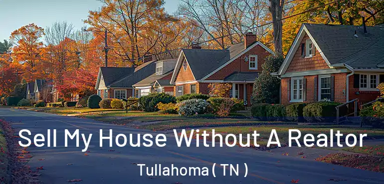  Sell My House Without A Realtor Tullahoma ( TN )
