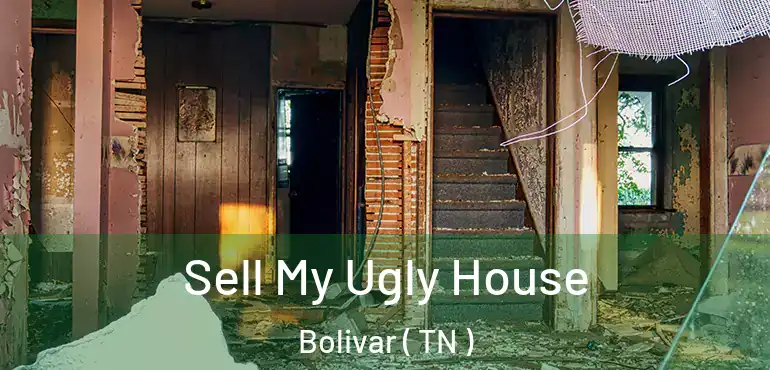  Sell My Ugly House Bolivar ( TN )