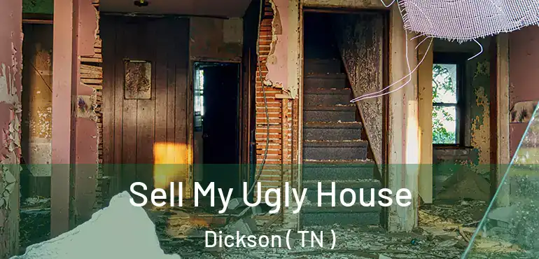  Sell My Ugly House Dickson ( TN )
