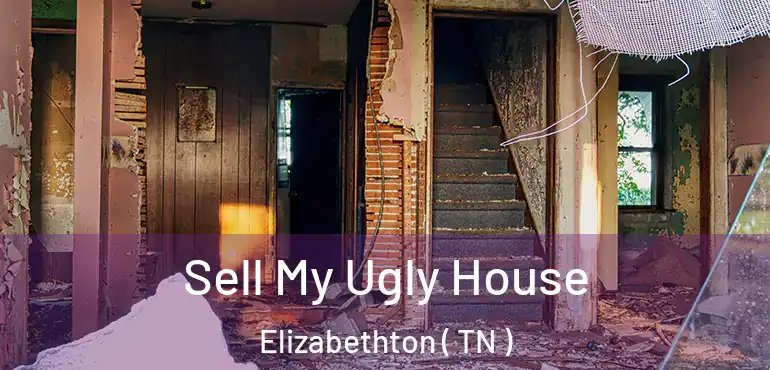  Sell My Ugly House Elizabethton ( TN )