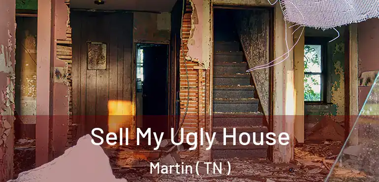  Sell My Ugly House Martin ( TN )