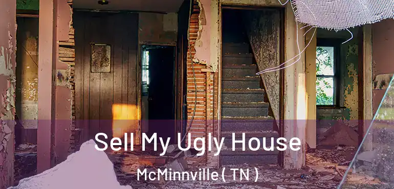  Sell My Ugly House McMinnville ( TN )