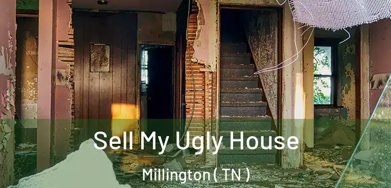  Sell My Ugly House Millington ( TN )