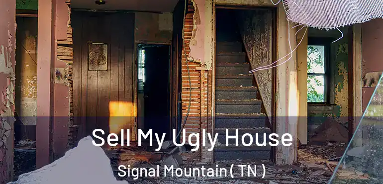  Sell My Ugly House Signal Mountain ( TN )